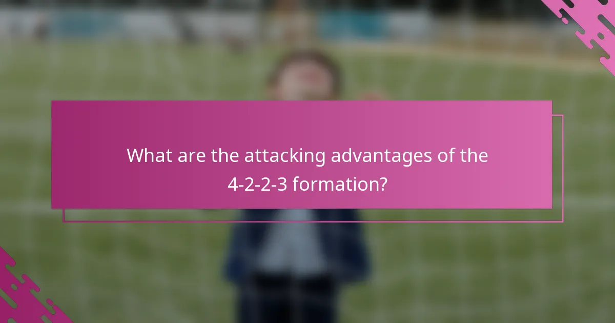 What are the attacking advantages of the 4-2-2-3 formation?