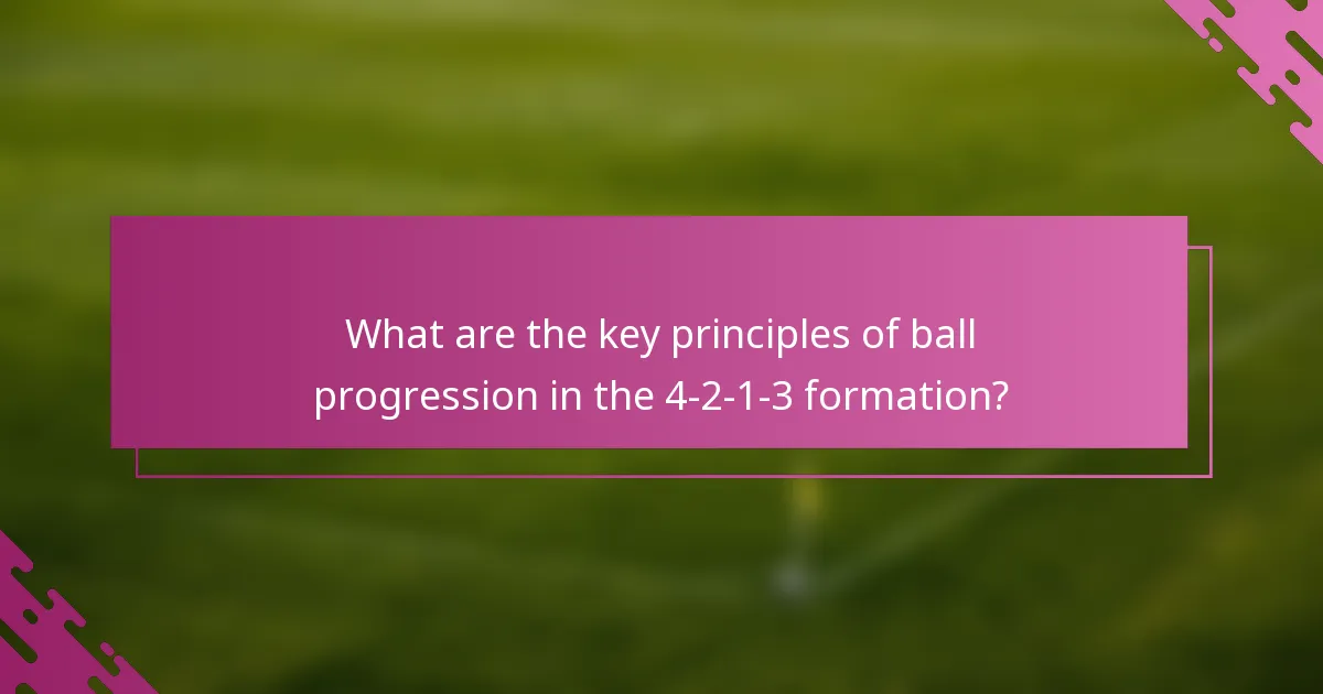 What are the key principles of ball progression in the 4-2-1-3 formation?