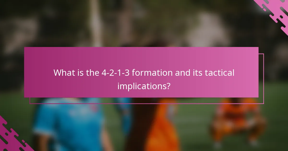 What is the 4-2-1-3 formation and its tactical implications?