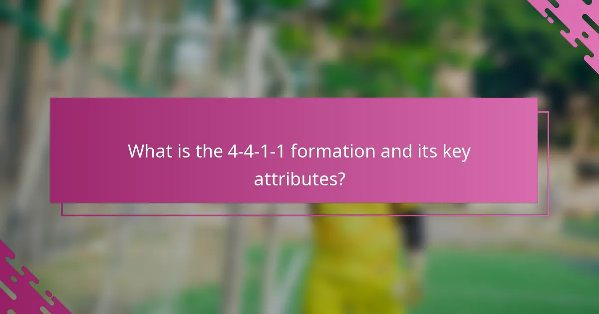 What is the 4-4-1-1 formation and its key attributes?