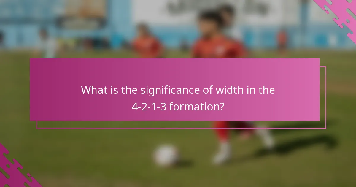 What is the significance of width in the 4-2-1-3 formation?