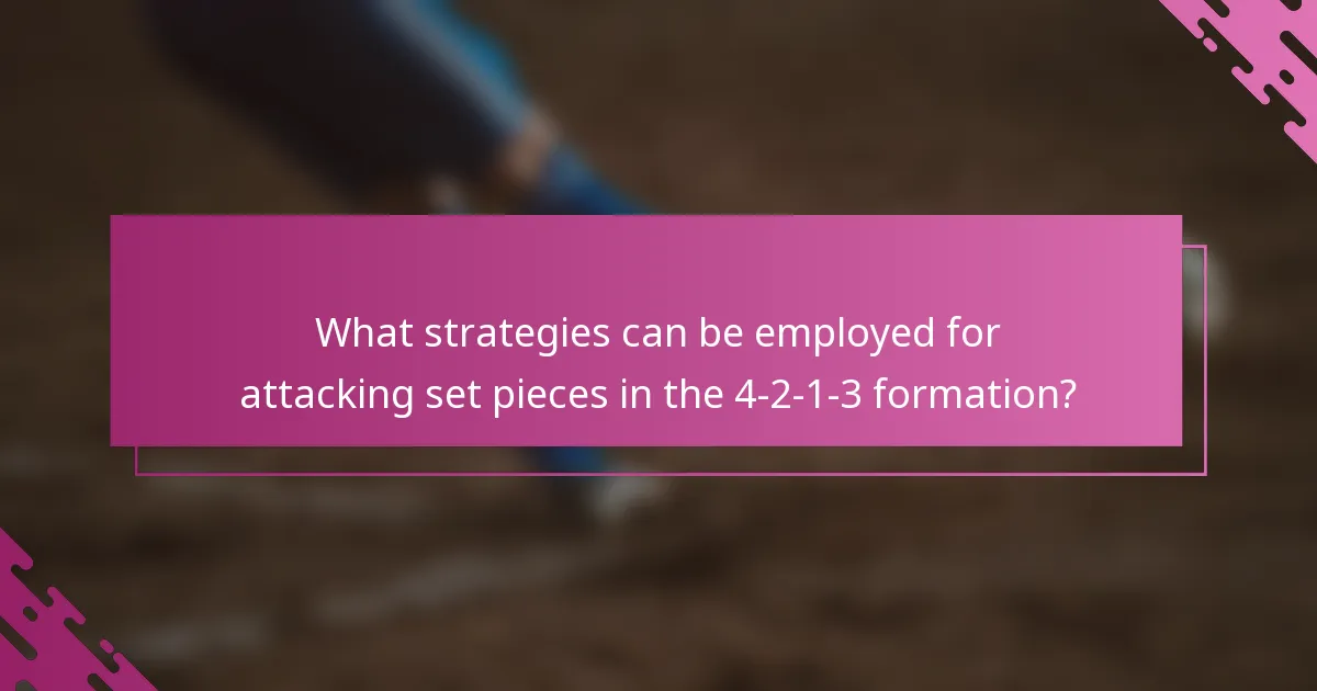 What strategies can be employed for attacking set pieces in the 4-2-1-3 formation?